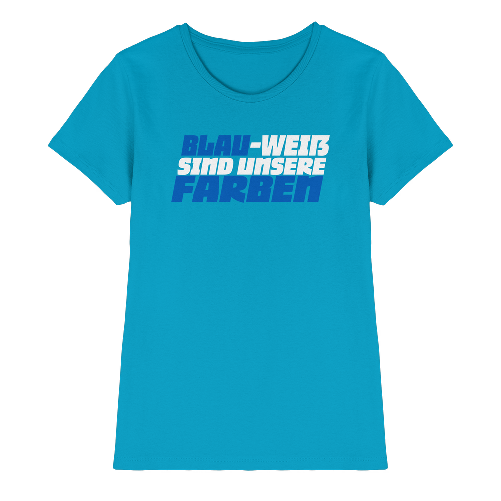 Blau Weiß sind unsere Farben - Ladies Premium Shirt – Bild 3