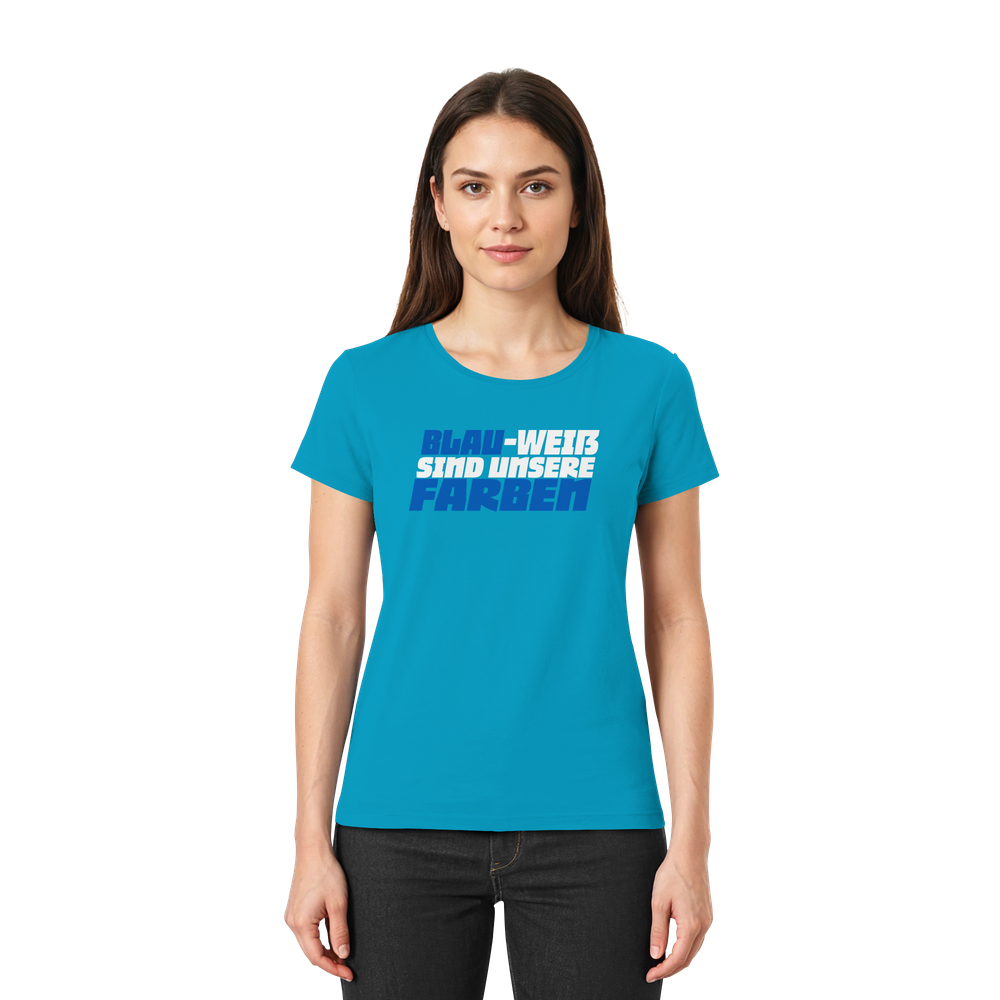 Blau Weiß sind unsere Farben - Ladies Premium Shirt