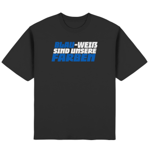 Blau Weiß sind unsere Farben - Streetwear Oversized T-Shirt