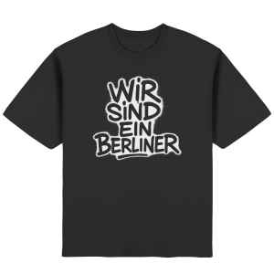 Wir sind ein Berliner - Streetwear Oversized T-Shirt